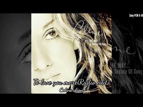 To love you more(Radio edit) - Celine dion