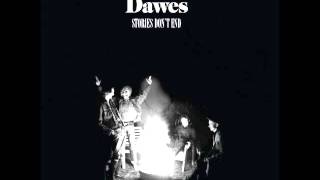 Dawes - Stories Don&#39;t End