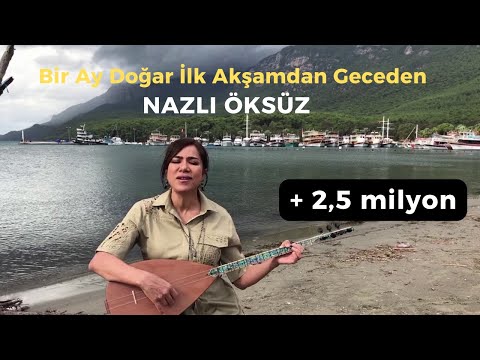 NAZLI ÖKSÜZ - Bir Ay Doğar İlk Akşamdan Geceden