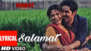 Salamat Full Song with Lyrics  SARBJIT  Randeep Ho