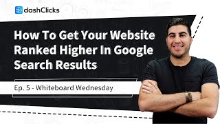 How To Get Your Website Ranked Higher In Google Search Results (Ep. 5)