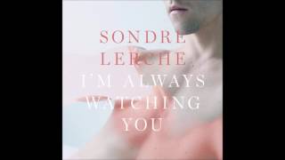 Sondre Lerche - I&#39;m Always Watching You