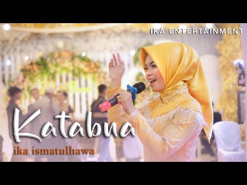IKA ISMATUL HAWA KATABNA ( كتبنا ) LIVE IKA ENTERTAINMENT