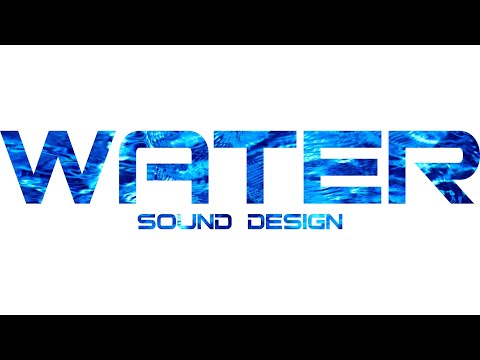 Water Sound Design | Water bubbles, water splashes, water whooshes and more.