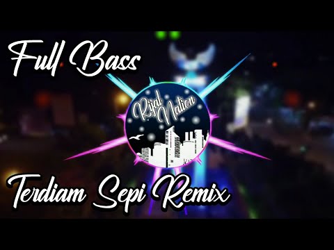 DJ Terdiam Sepi Remix Full Bass - Nazia Marwiana Terbaru 2019