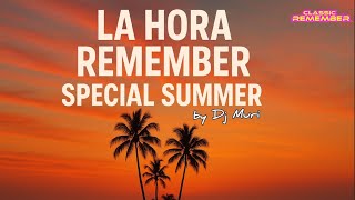 L A  H O R A  R E M E M B E R  Special SUMMER SESSION 🌞 2k25 by Dj Muri 😎