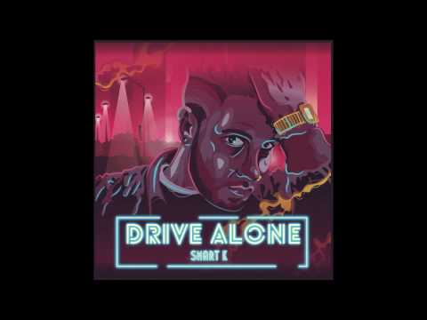 @Smart_K._ - Drive Alone