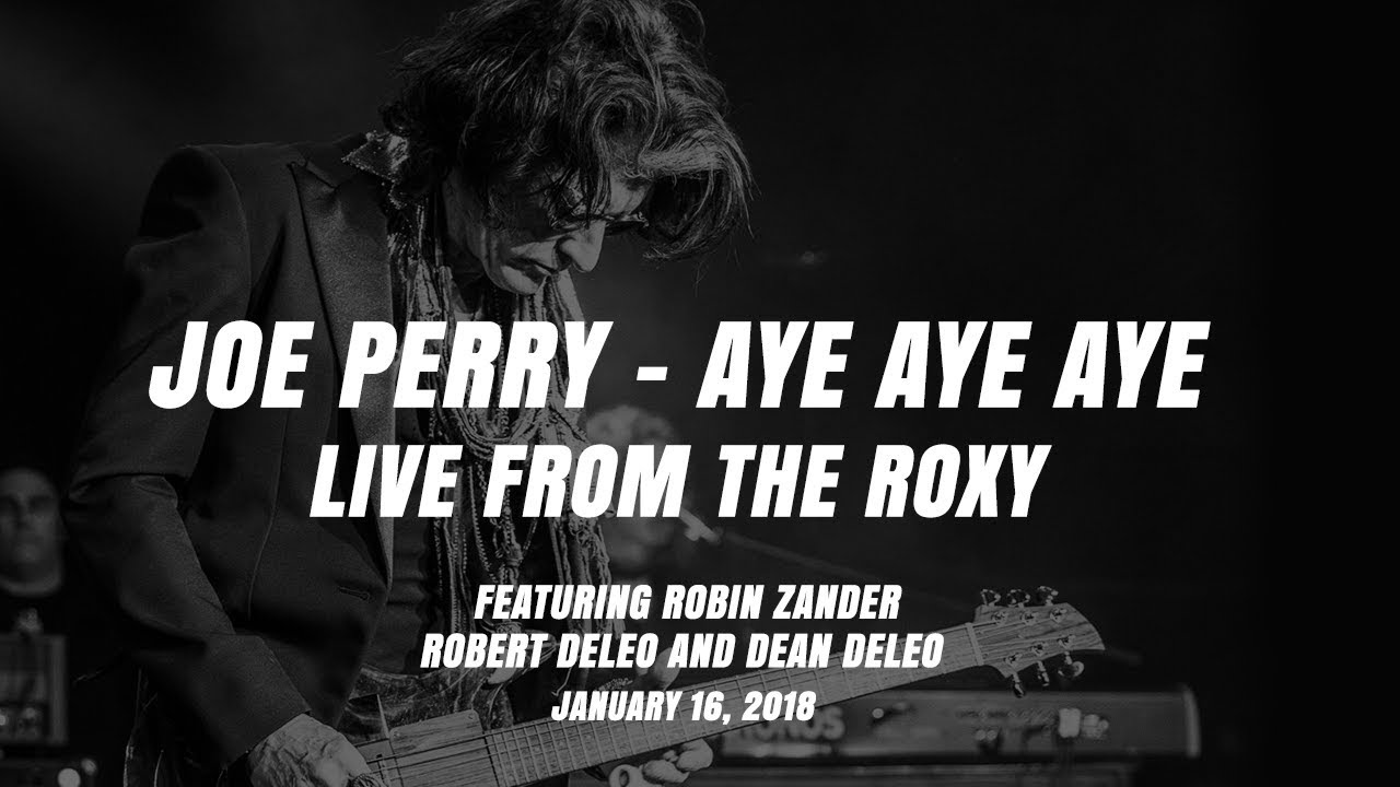 Joe Perry - Aye Aye Aye - Live From The Roxy - YouTube