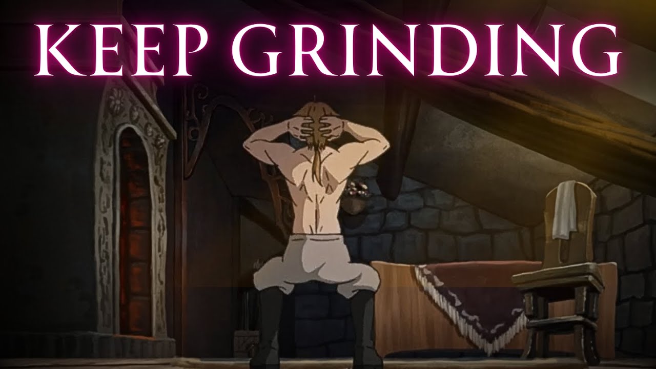 The Grind Will Pay Off.