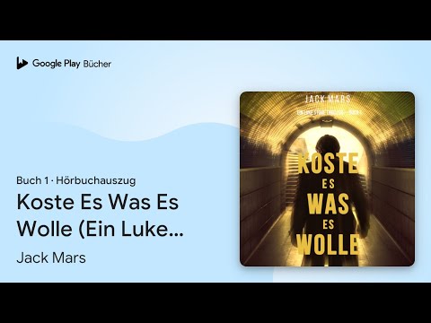 „Koste Es Was Es Wolle (Ein Luke Stone…, Buch 1“ von Jack Mars · Hörbuchauszug