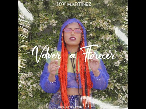 Video Volver A Florecer de Joy Martínez
