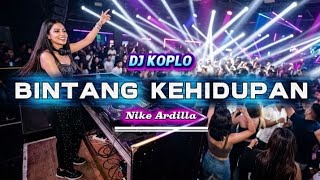 Download lagu DJ Bintang Kehidupan - Nike Ardilla | 🔥 Full Bass Glerrr! Remix Koplo Modern Viral 2026 mp3