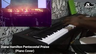 Diana Hamilton Pentecostal Praise - Piano Cover