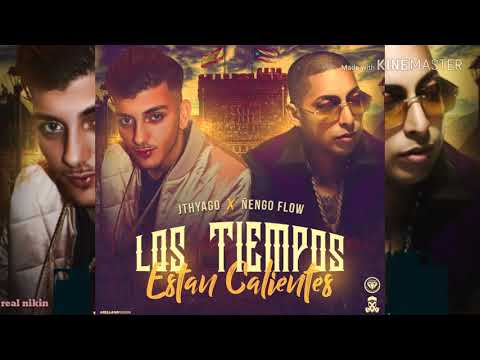 ÑENGO FLOW X JTHYAGO - LOS TIEMPOS ESTAN CALIENTES ( AUDIO OFICIAL )