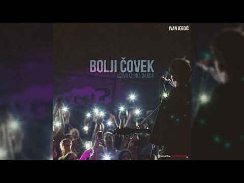 Ivan Jegdić - Bolji čovek (uživo iz Božidarca) [Official Live]