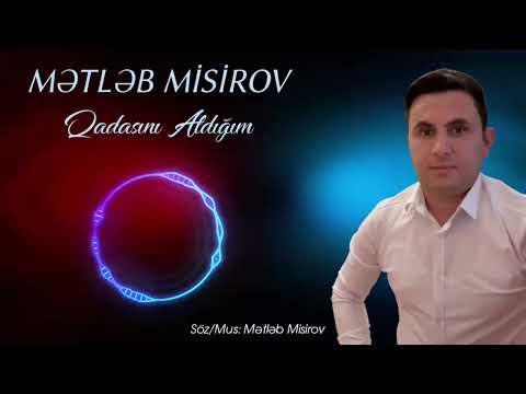 Metleb Misirov - Qadasin Aldigim 2022