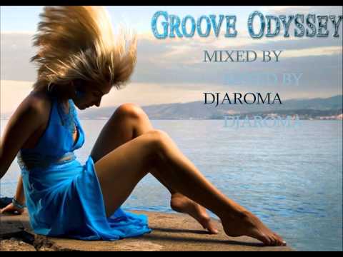 DJAROMA PRESENTS THE GROOVE ODYSSEY SOULFUL AND DEEP SOULFUL DROPS VOL1