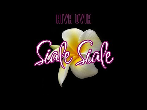 Aiva Ovia - Siale Siale