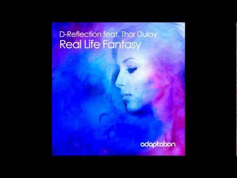 D-Reflection Feat. Thor Dulay - Real Life Fantasy (D's Naked Music Reflection)