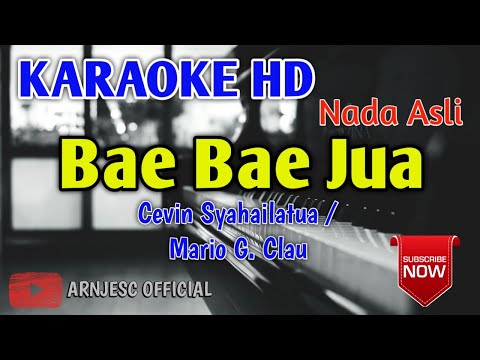 Cevin Syahailatua/Mario G Clau - Bae Bae Jua Karaoke HD Nada Asli