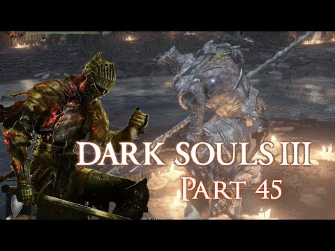 The Champion of the Untended Graves - Dark Souls 3 [BLIND] Part 45 - Let's Play Hard