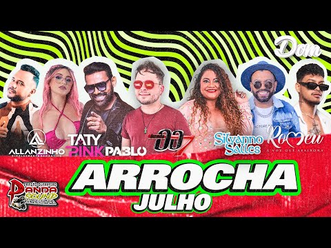 ARROCHA 2023 JULHO - BANDA 007 - ALLANZINHO - ROMEU - TATY PINK - PABLO - DOM DAS PRODUÇÕES