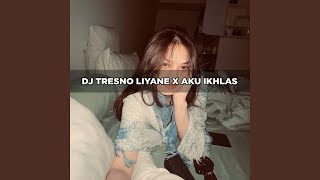 Download lagu DJ TRESNO LIYANE X AKU IKHLAS mp3