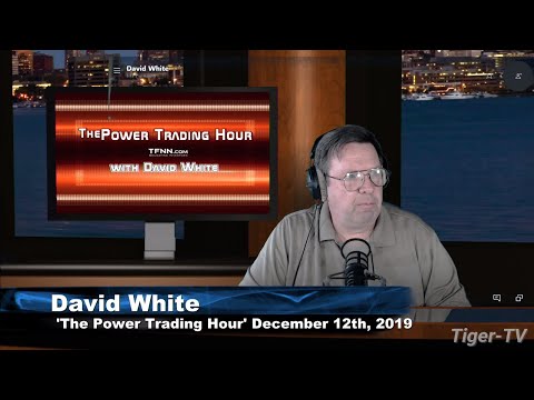 December 12th, The Power Trading Hour on TFNN - 2019