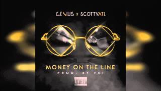 GENIUS ft. Scotty ATL - Money On The Line