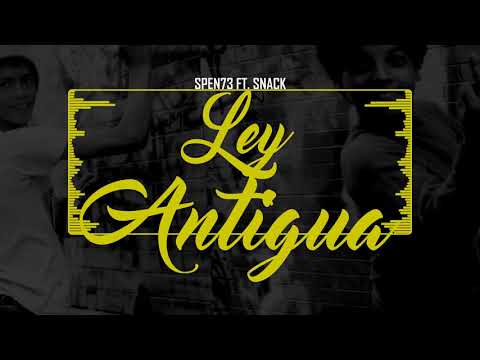 LEY ANTIGUA - Spen73 ft. Snack (prod. LA LOQUERA)