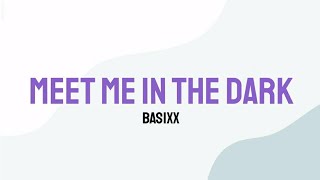 Basixx - Meet me in the dark (Lyrics)