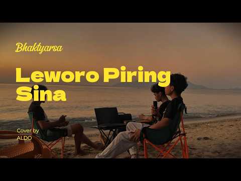  Leworo Piring Sina Cover By Aldo || Bhaktyarsa