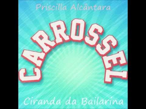 Priscilla Alcântara - Ciranda da Bailarina (Trilha Sonora de Carrossel)