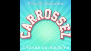Priscilla Alcântara - Ciranda da Bailarina (Trilha Sonora de Carrossel)