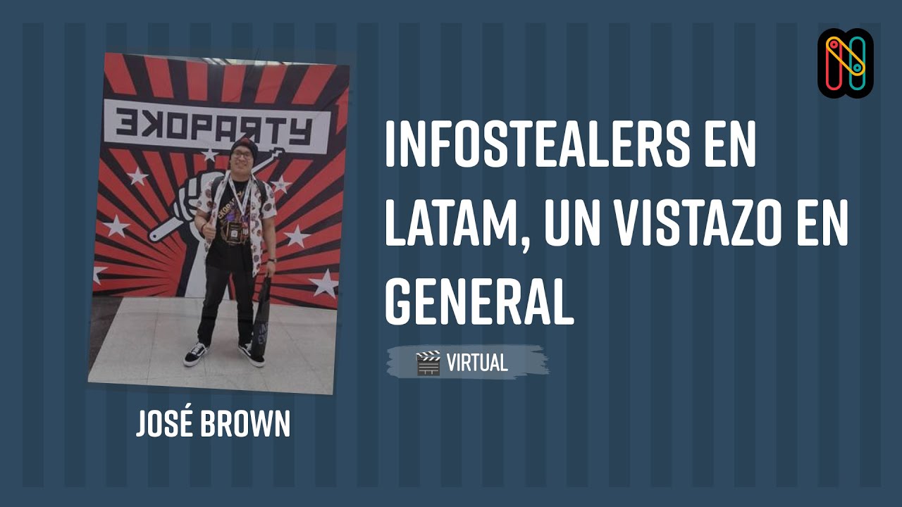 Infostealers en Latam, un vistazo en general