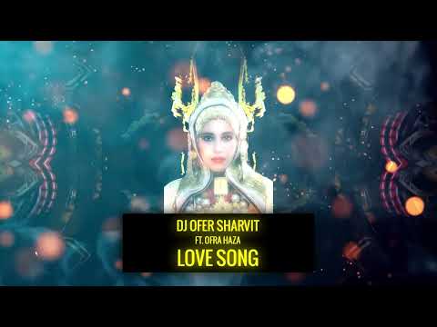 DJ Ofer Sharvit ft. Ofra Chaza - Love Song