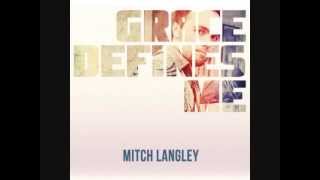 "Just As I Am" (I Come Broken) Mitch Langley (2013)