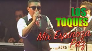 Los Tokes - Mix Espinoza Paz Vamos Haciendo El Amor, Si Mañana No Me Ves