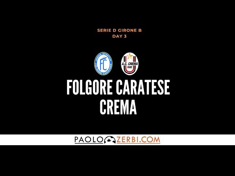 [HIGHLIGHTS] Serie D Gir. B 3^ Giornata: Folgore Caratese-Crema