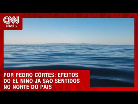 El Niño: Agência da ONU alerta para um dos fenômenos mais fortes da história | CNN NOVO DIA