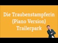 Die Traubenstampferin Piano Version Trailerpark