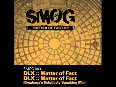 DLX - Matter of Fact (Breakage's Relatively Speaking Mix)