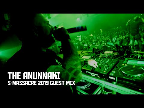 The Anunnaki / S-Massacre 2019 Guest Mix