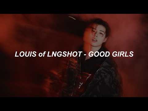 LOUIS of LNGSHOT - 'Good Girls' Lyrics