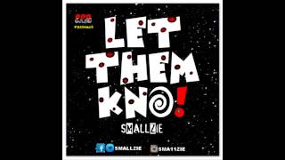 Smallzie - Let Them Kno