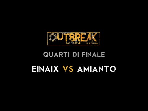 Outbreak 2019: EINAIX vs AMIANTO - Quarti - 4° Eliminatoria