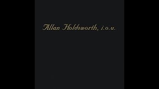 Where Is One | Allan Holdsworth | I.O.U. | 1982 LP