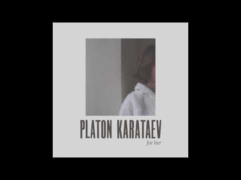 Platon Karataev - For Her (full album stream)