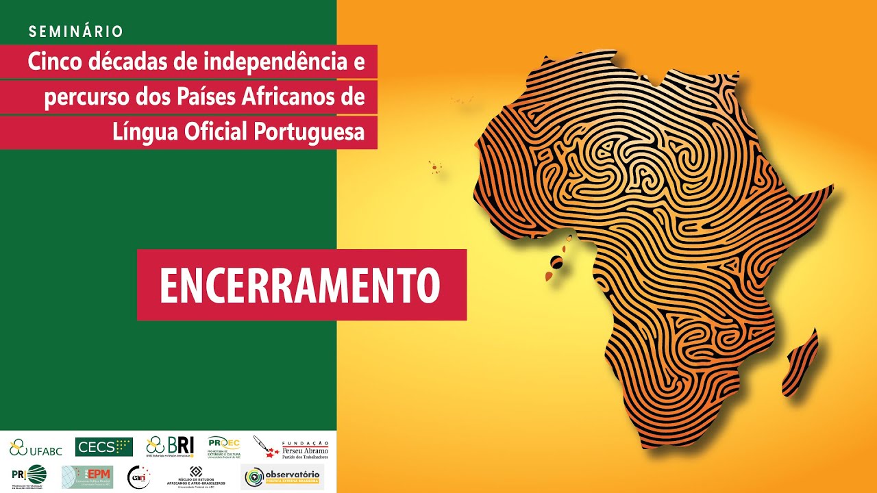 Encerramento | Seminário Cinco décadas de independência e percurso dos Palop