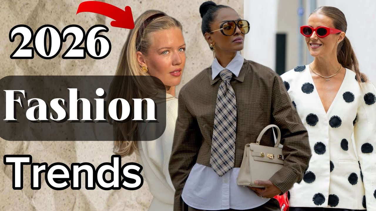 2026 Fashion Trends You NEED to Know | The Future of Style, Accessories & Silhouette